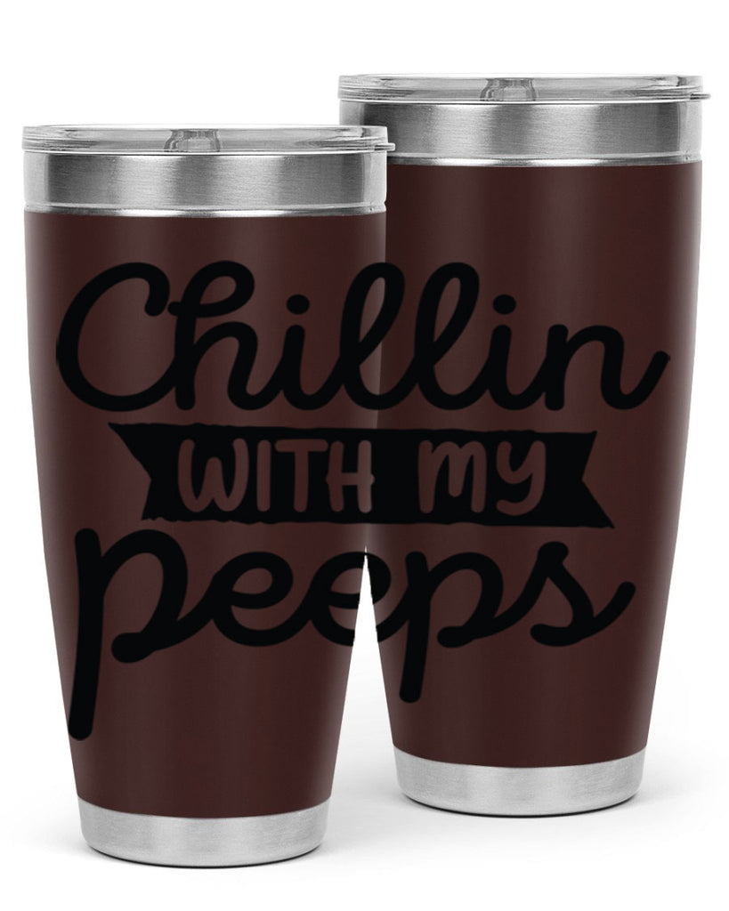 Chillin with my peeps  109#- spring- Tumbler