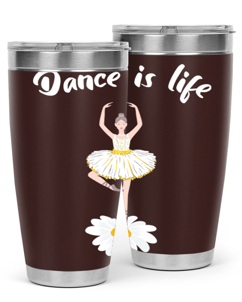 DANCE IS LIFE Ballet Dancing Ballet 29#- ballet- Tumbler