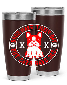 Dogs have their day but cats have Style 212#- dog- Tumbler