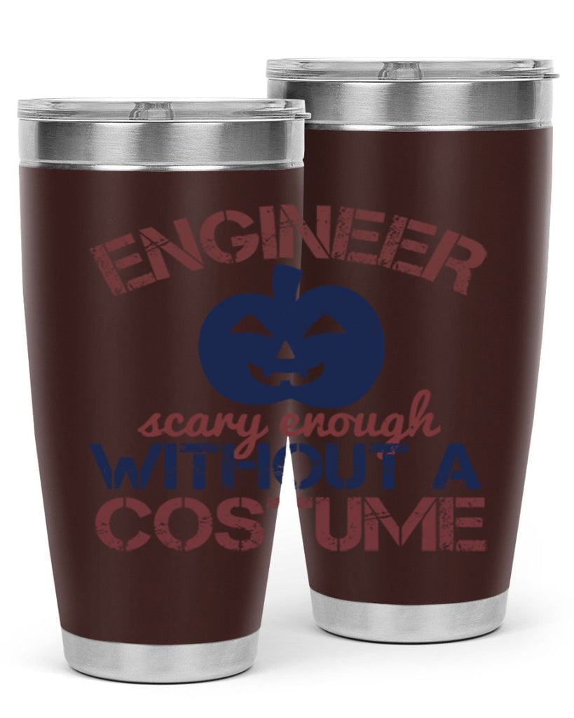 ENGINEER SCARY ENOUGH WITHOUT A COUSTUME Style 62#- engineer- tumbler