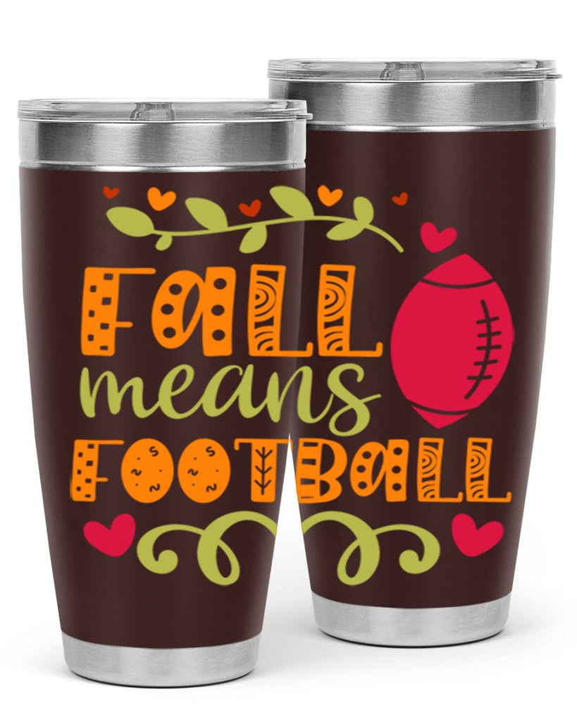 Fall Means Football 123#- fall- Tumbler