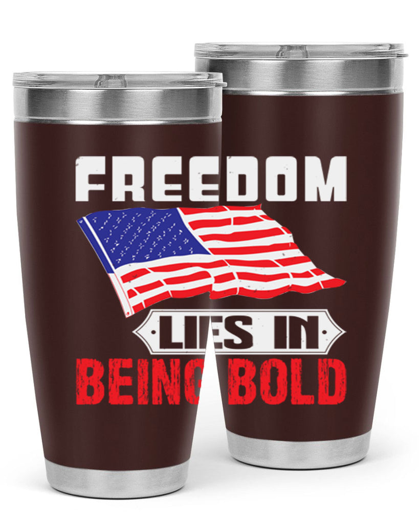 Freedom lies in being bold Style 10#- Fourt Of July- Tumbler