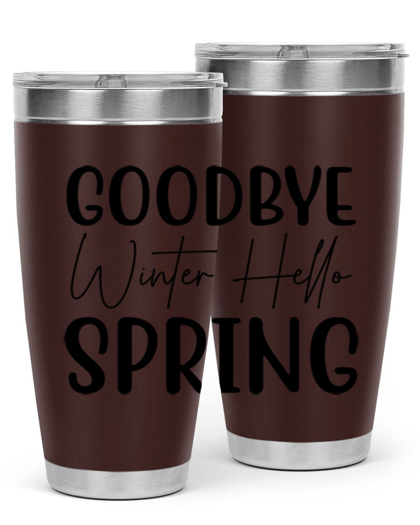 Goodbye Winter Hello Spring 148#- spring- Tumbler