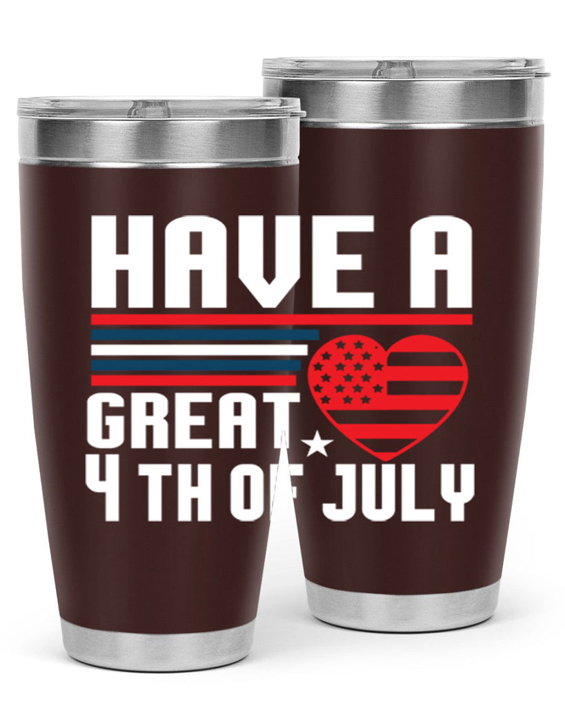 Have a great th of july Style 108#- Fourt Of July- Tumbler