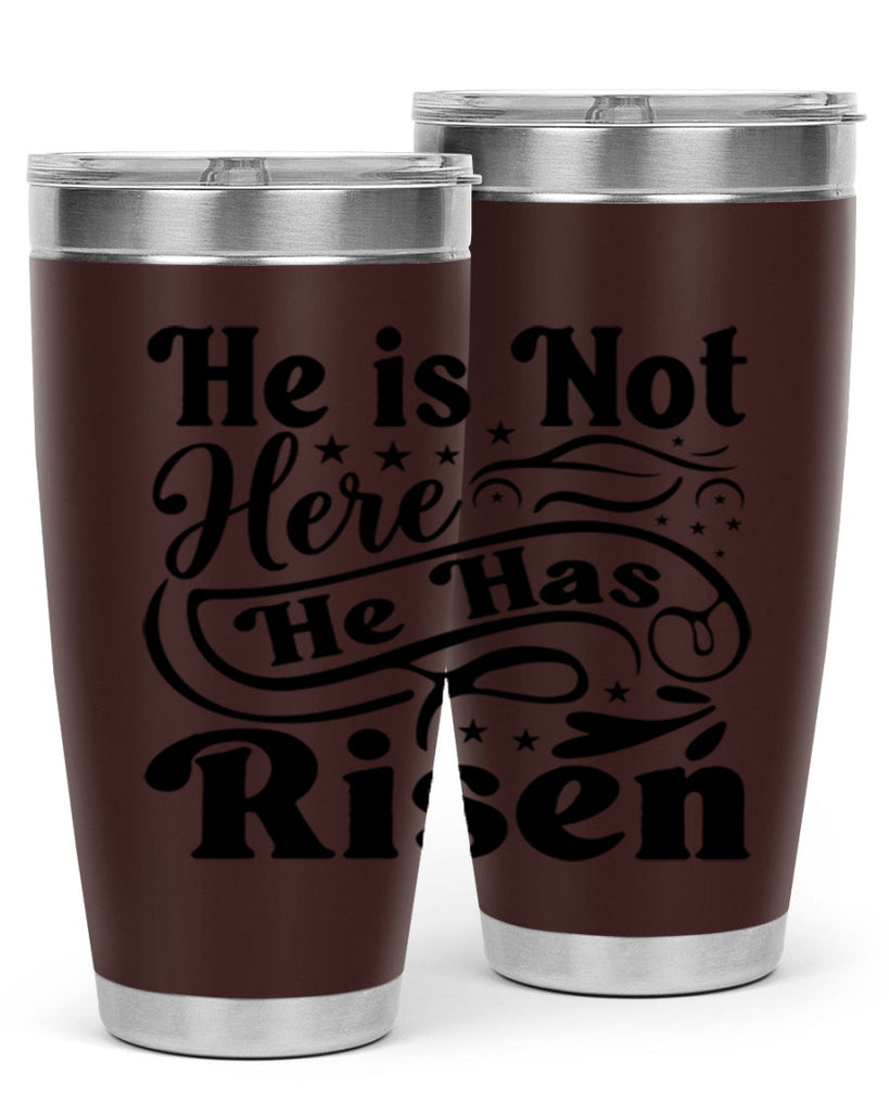 He Is Not Here He Has Risen 180#- spring- Tumbler