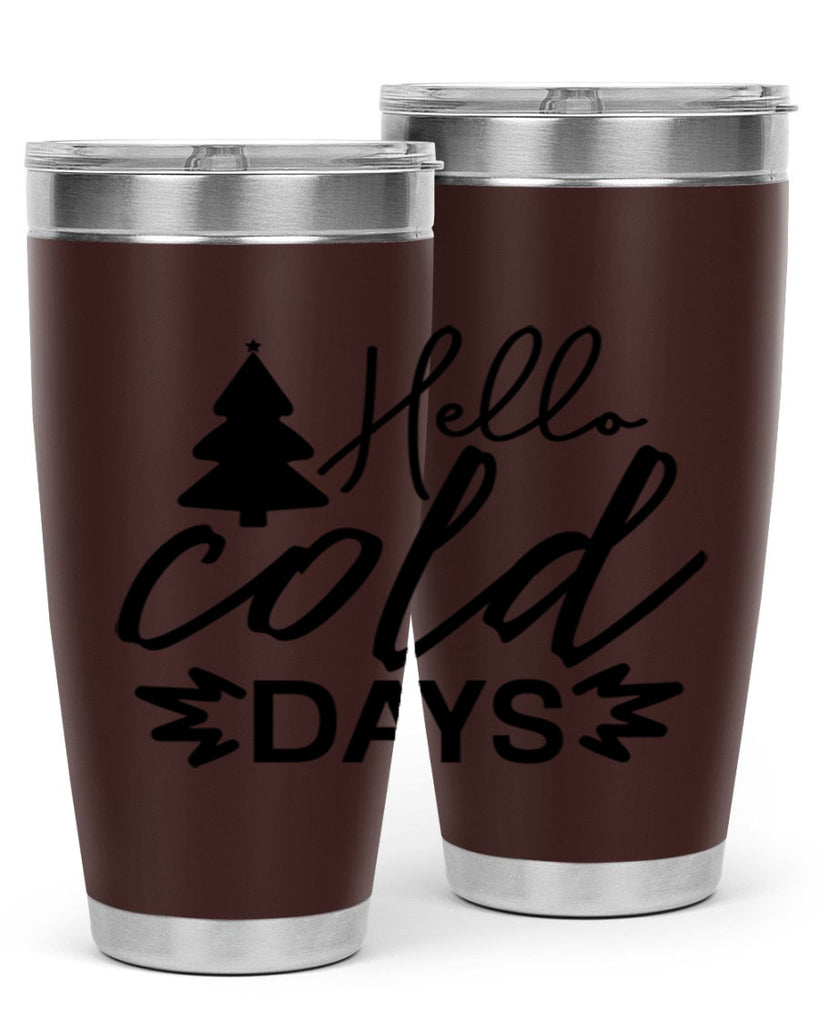 Hello Cold Days 146#- winter- Tumbler
