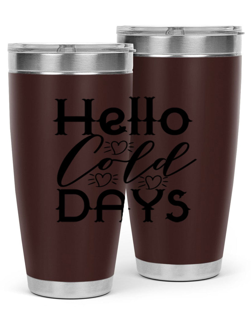 Hello Cold Days 148#- winter- Tumbler