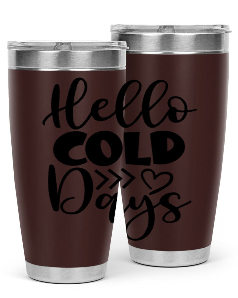 Hello Cold Days 149#- winter- Tumbler