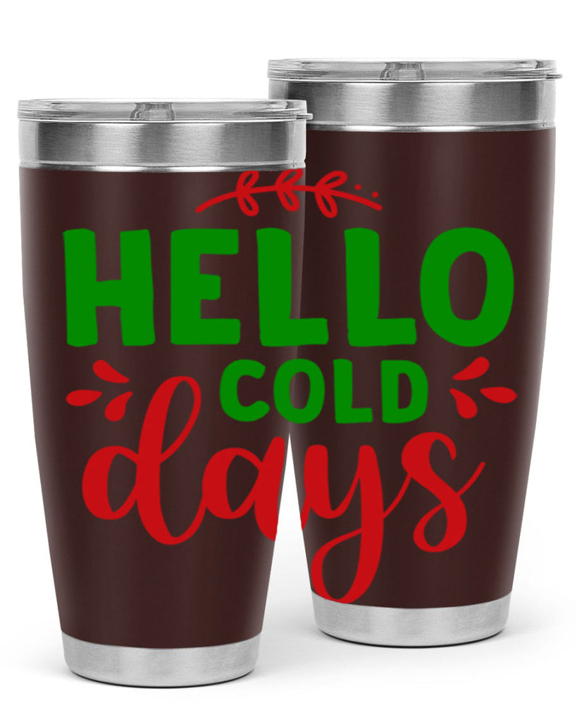 Hello Cold Days 151#- winter- Tumbler