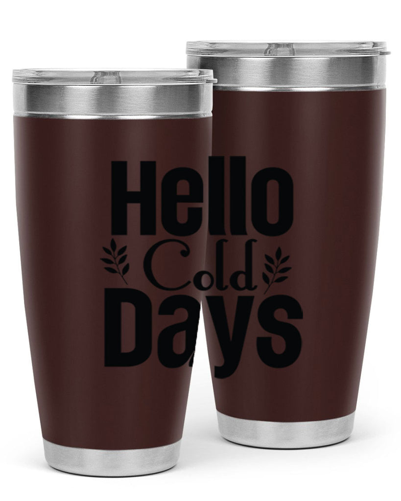 Hello Cold Days 152#- winter- Tumbler