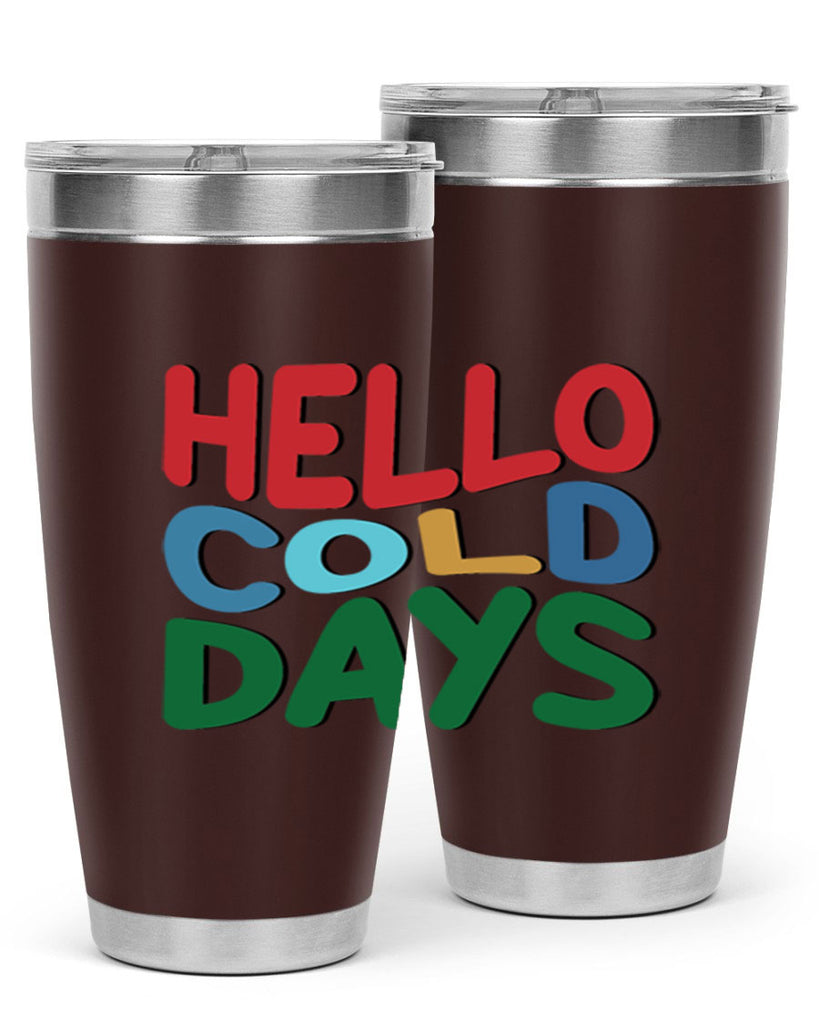 Hello Cold Days 173#- winter- Tumbler