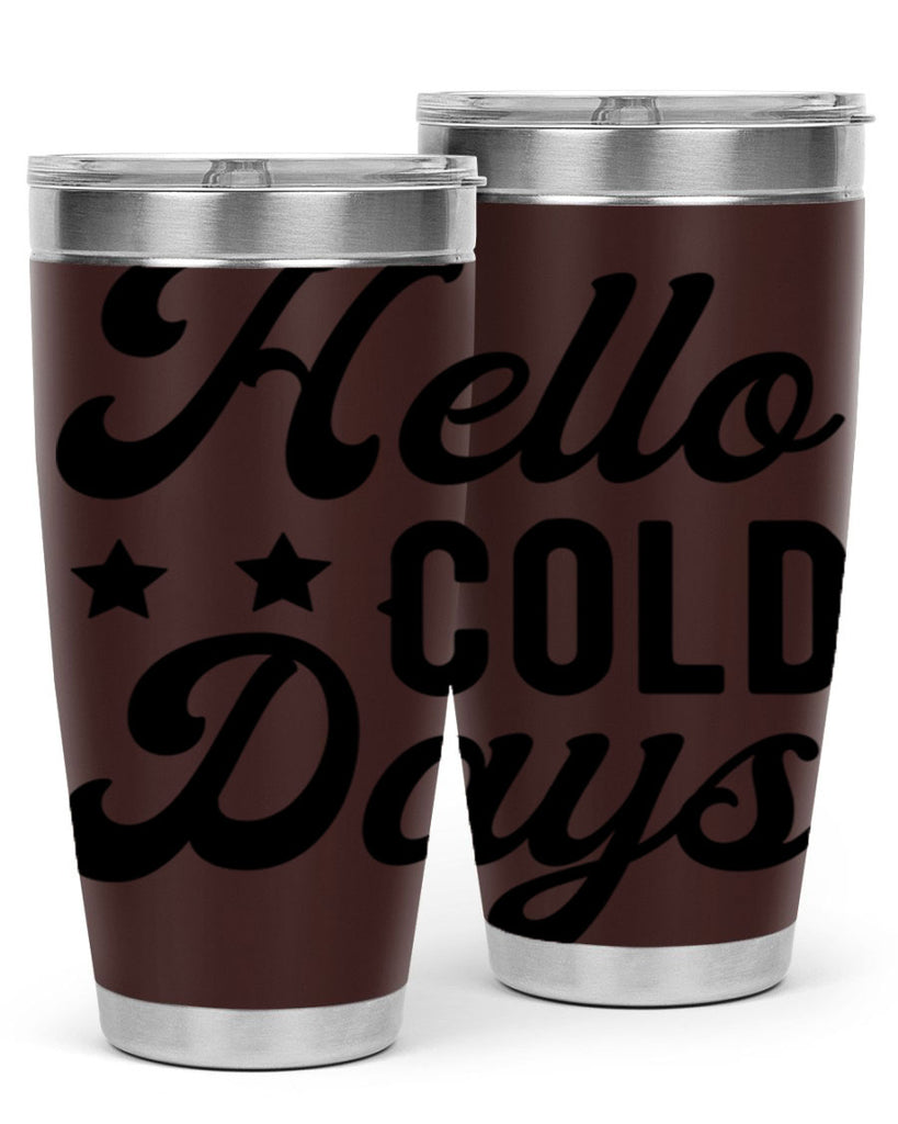 Hello Cold Days 174#- winter- Tumbler