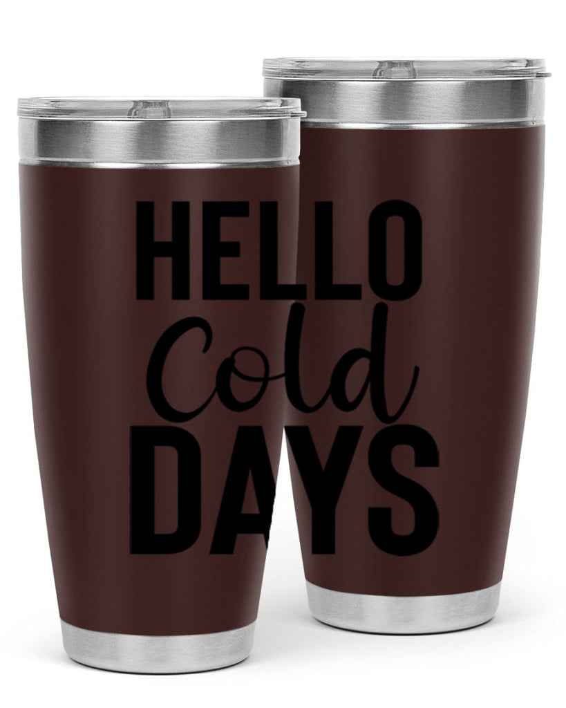 Hello Cold Days 176#- winter- Tumbler