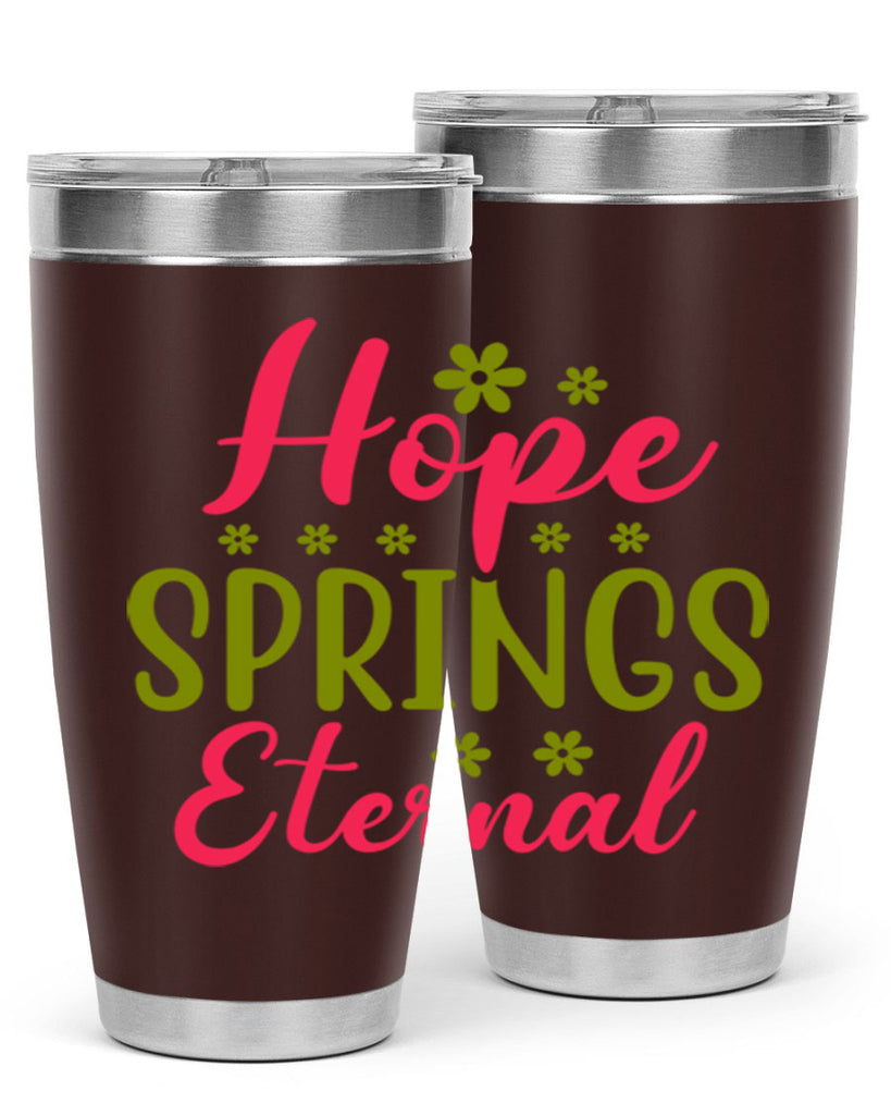 Hope Springs Eternal 257#- spring- Tumbler
