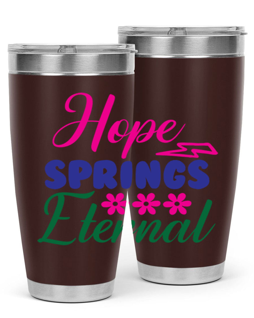 Hope Springs Eternal 259#- spring- Tumbler
