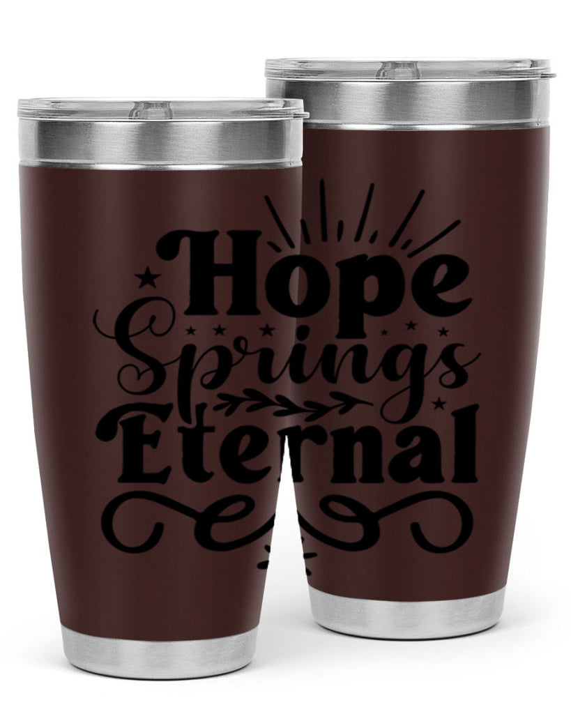 Hope Springs Eternal 260#- spring- Tumbler