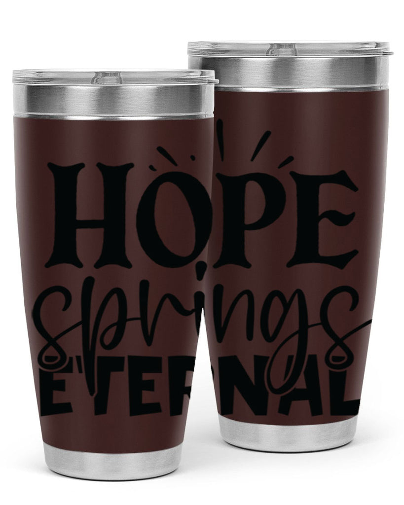 Hope springs eternal 4#- spring- Tumbler