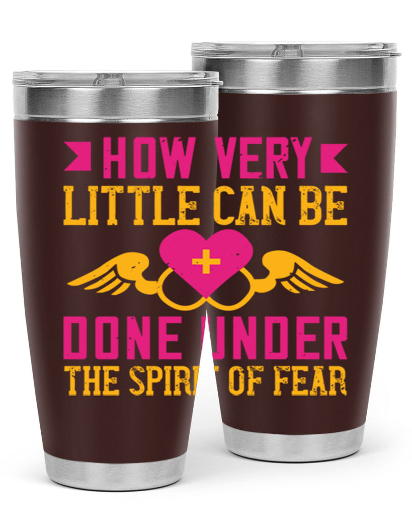 How very little can be done under the spirit of fear Style 320#- nurse- tumbler