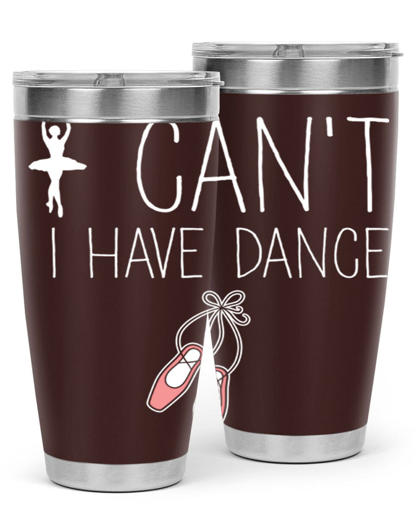 I Cant I Have Dance Ballet 45#- ballet- Tumbler