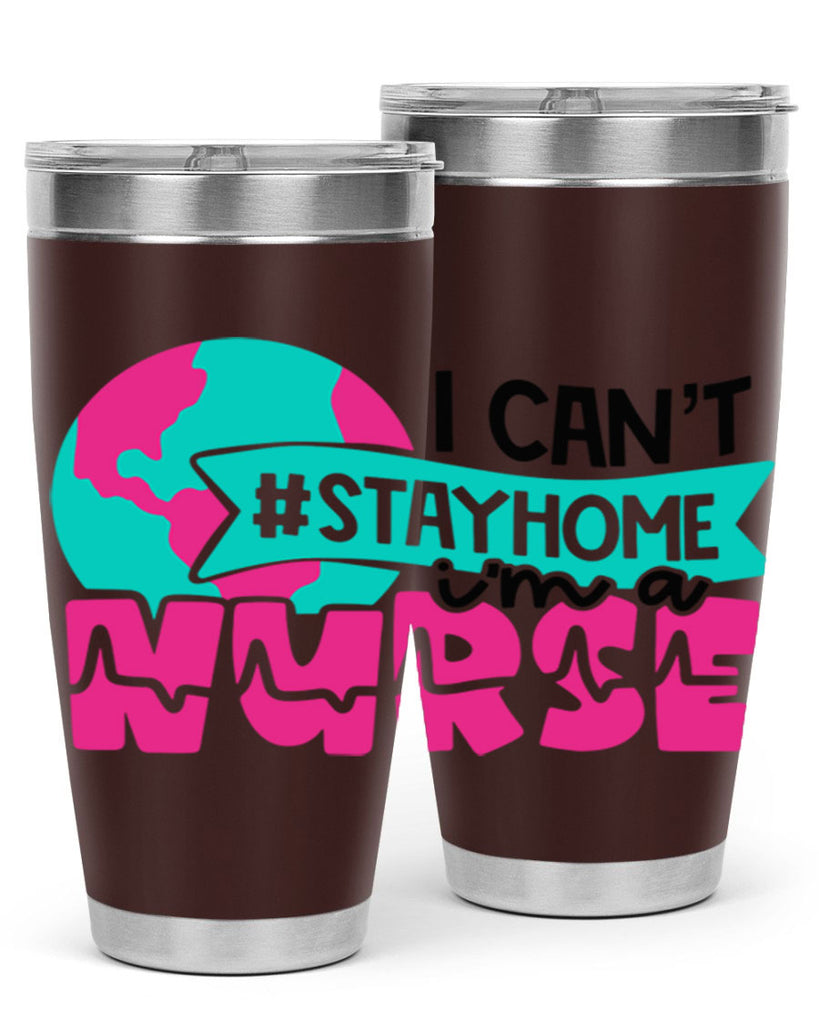 I Cant StayHome Im A Nurse Style Style 176#- nurse- tumbler