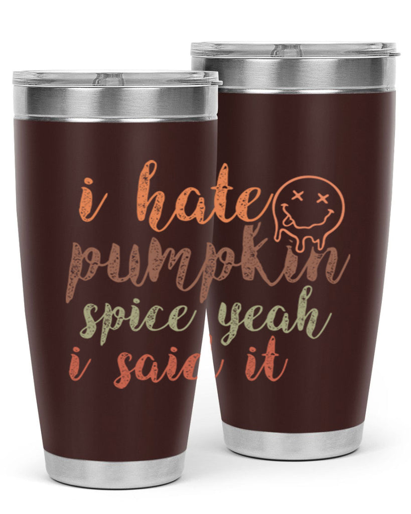I Hate Pumpkin Spice Yeah I Said It 323#- fall- Tumbler