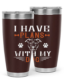 I Have Plans With My Dog Style 194#- dog- Tumbler