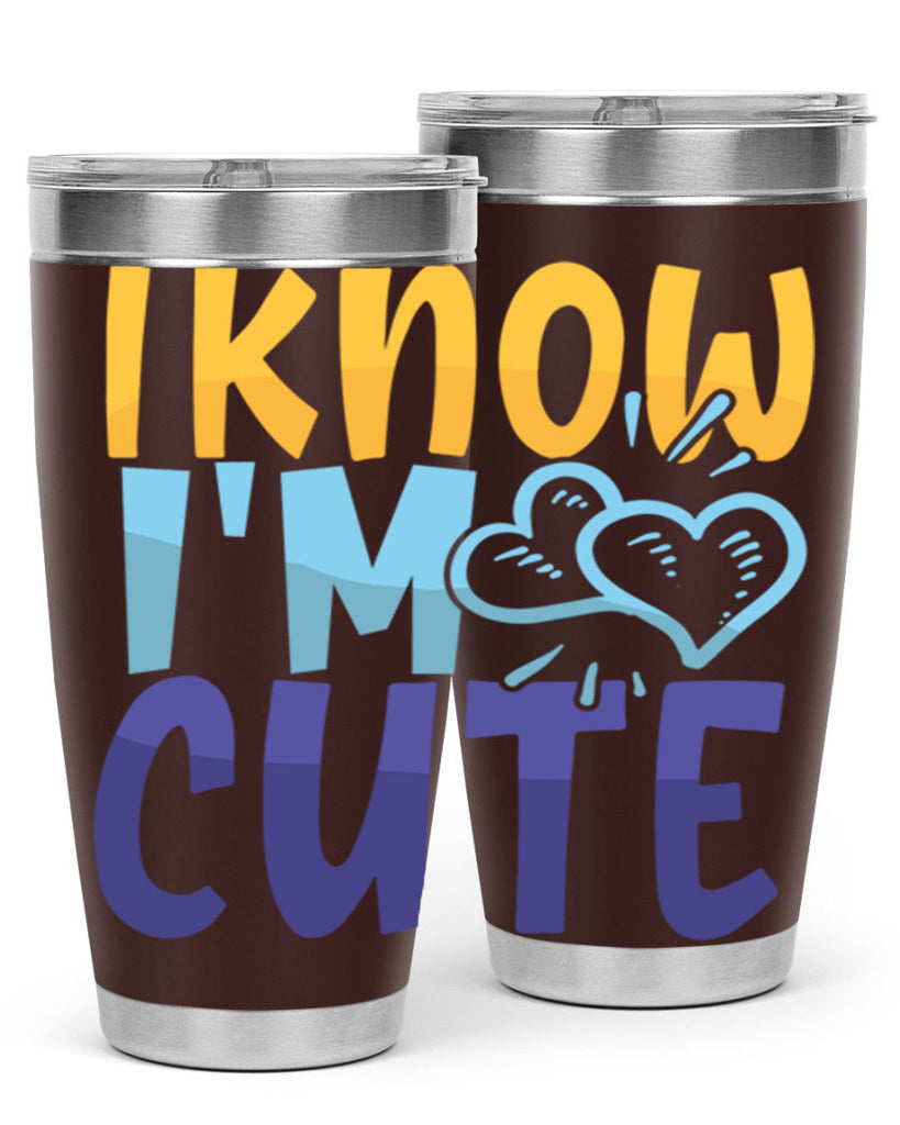 I Know Im Cute Style 249#- baby- tumbler