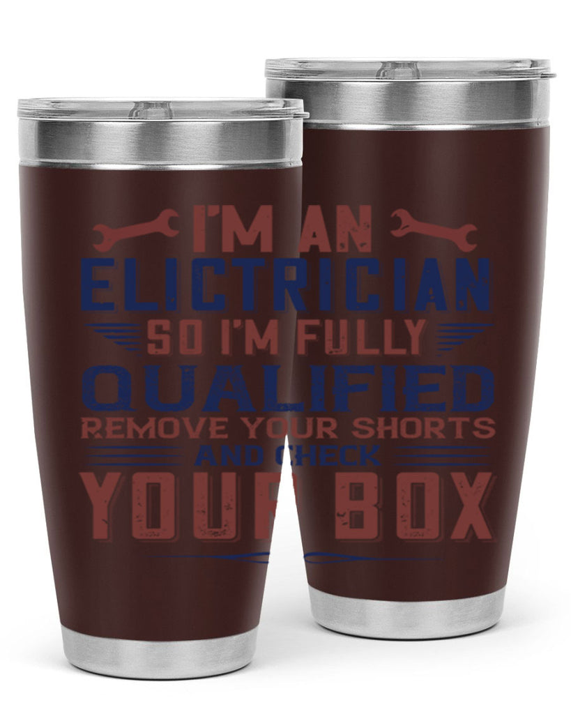I M AN ELECTRICIAN SO IM FULLY QUALIFIED REMOVE YOUR SHORTS AND CHECK YOUR BOX Style 53#- engineer- tumbler