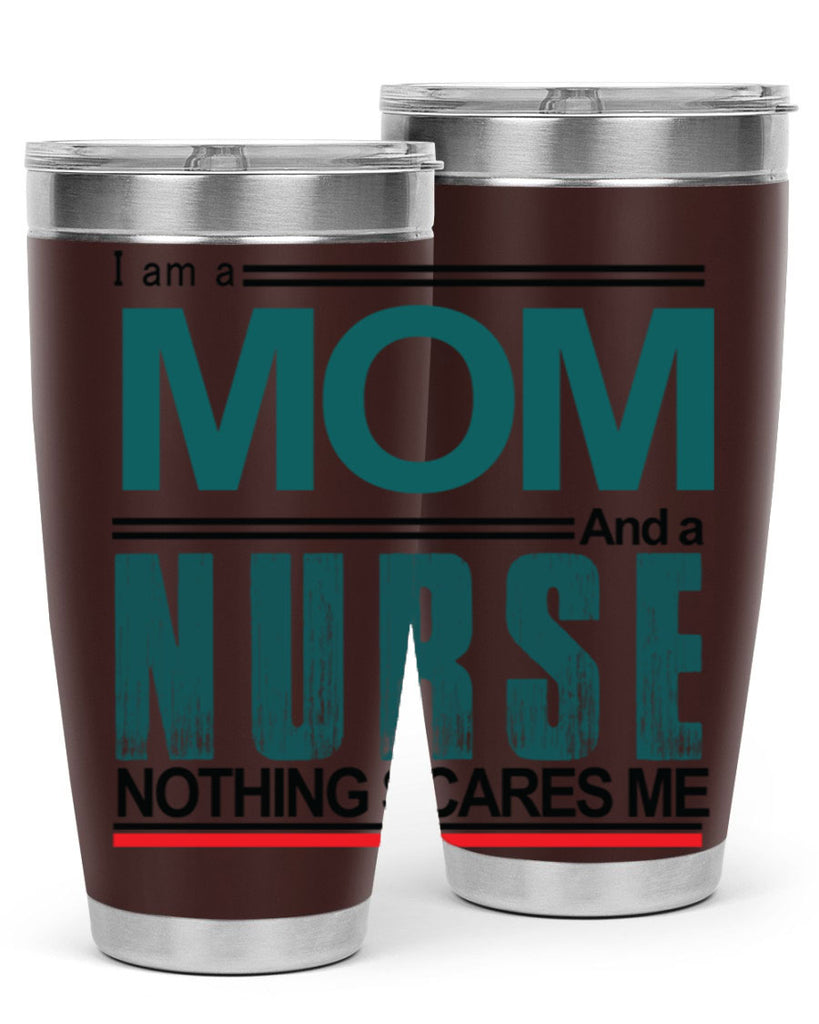 I am a mom and a nurse Style 329#- nurse- tumbler