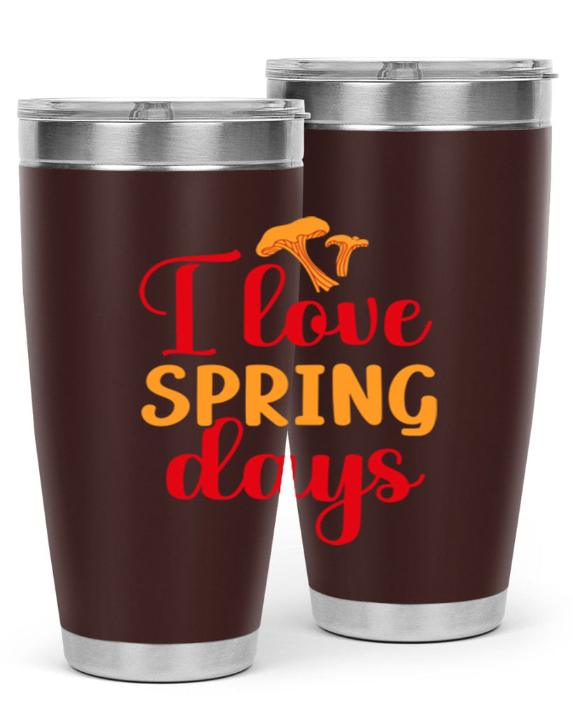 I love spring days 270#- spring- Tumbler