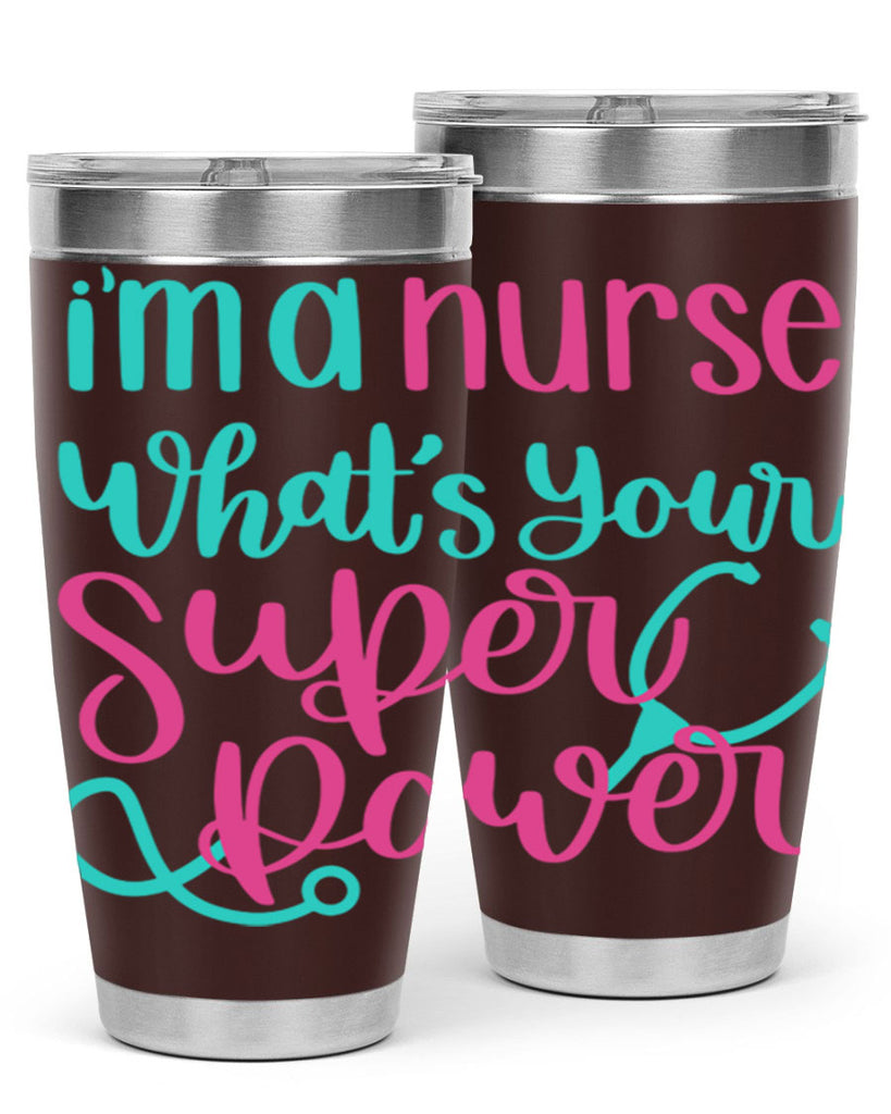 Im A Nurse Whats Your Superpower Style Style 157#- nurse- tumbler