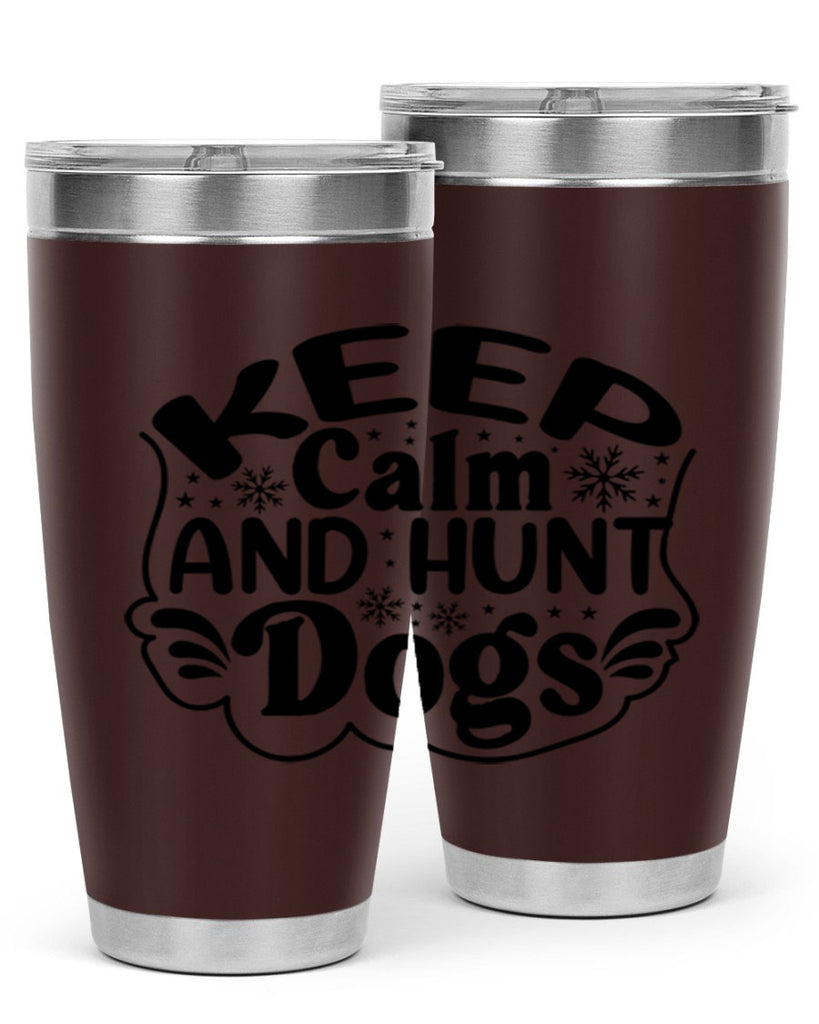 Keep Calm And Hunt Dogs 290#- spring- Tumbler