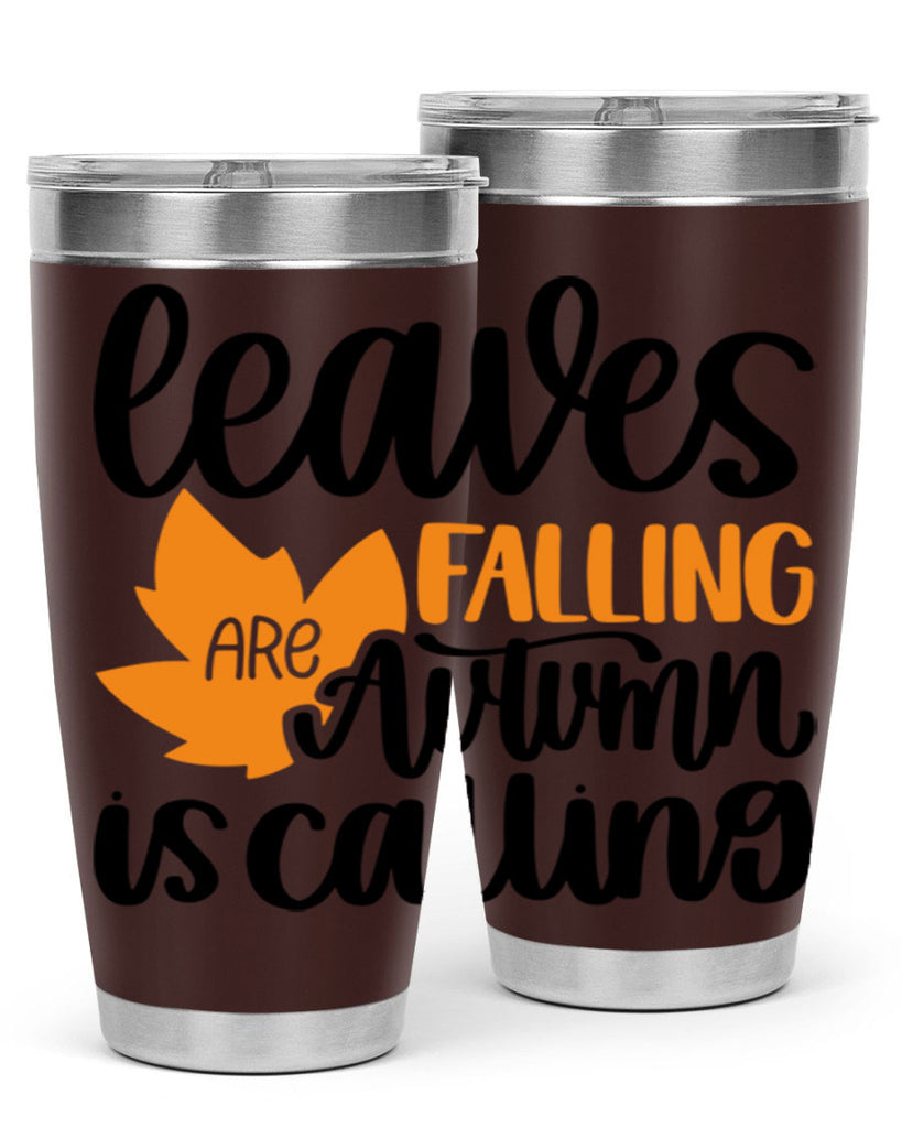 Leaves Are Falling Autumn Is Calling 502#- fall- Tumbler