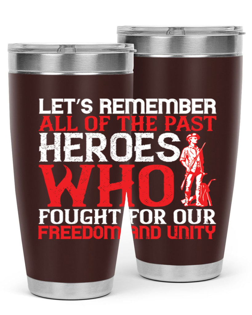 Let’s remember all of the past heroes who fought for our freedom and unity Style 127#- Fourt Of July- Tumbler