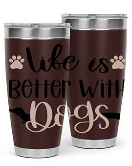 Life Is Better With Dogs Style 16#- dog- Tumbler