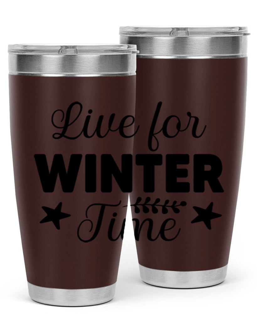 Live for Winter Time308#- winter- Tumbler