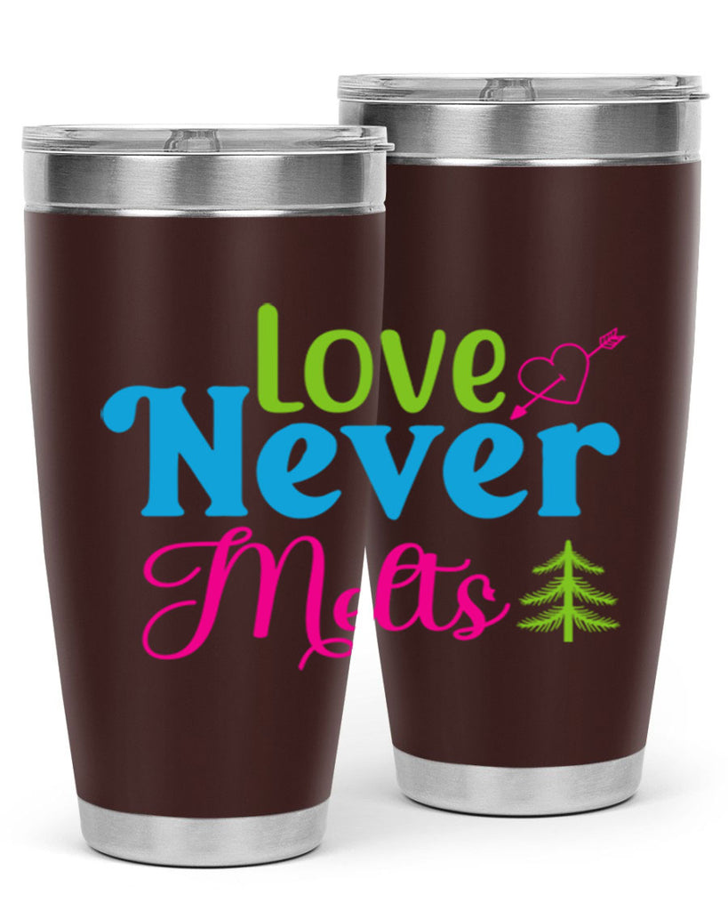 Love Never Melts 311#- winter- Tumbler