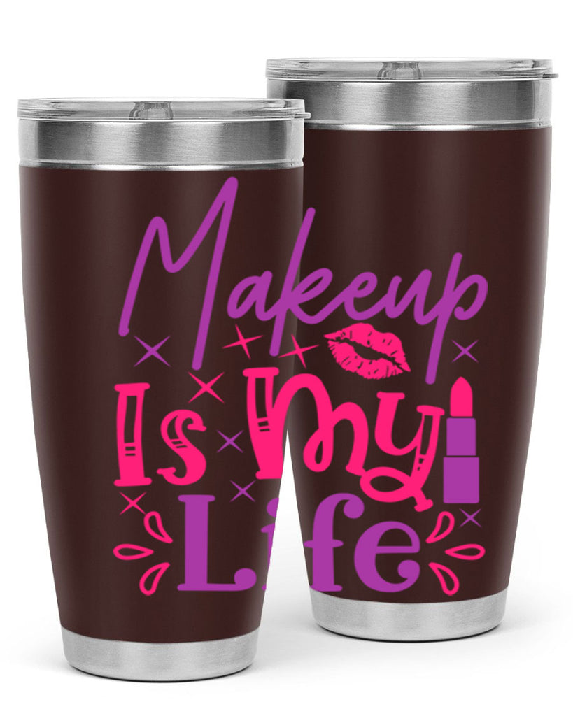 Makeup Is My Life Style 224#- make up- Tumbler