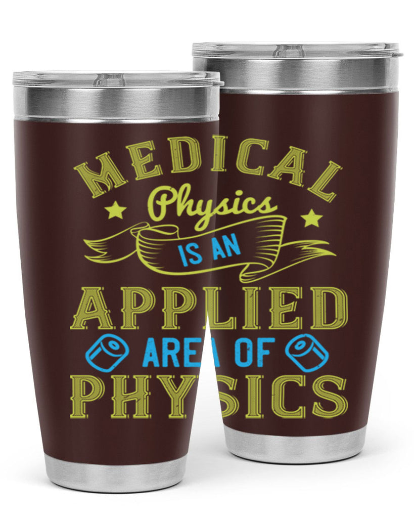 Medical physics is an applied area of physics Style 34#- medical- tumbler