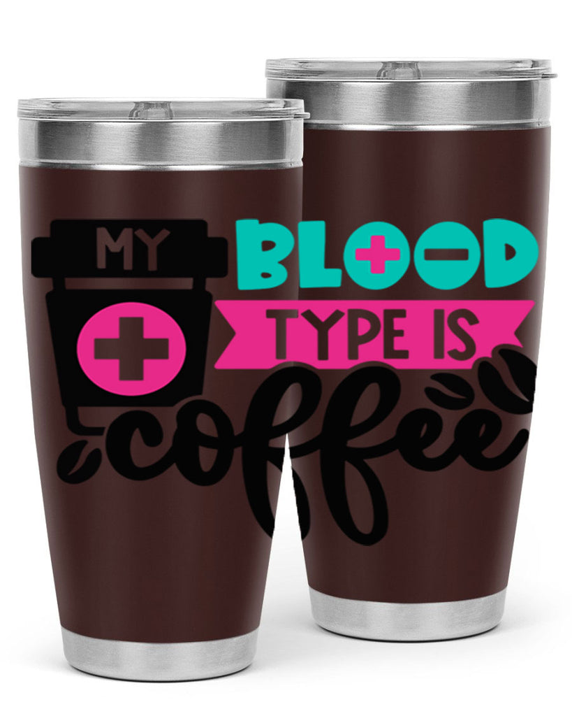 My Blood Type Is Coffee Style Style 130#- nurse- tumbler
