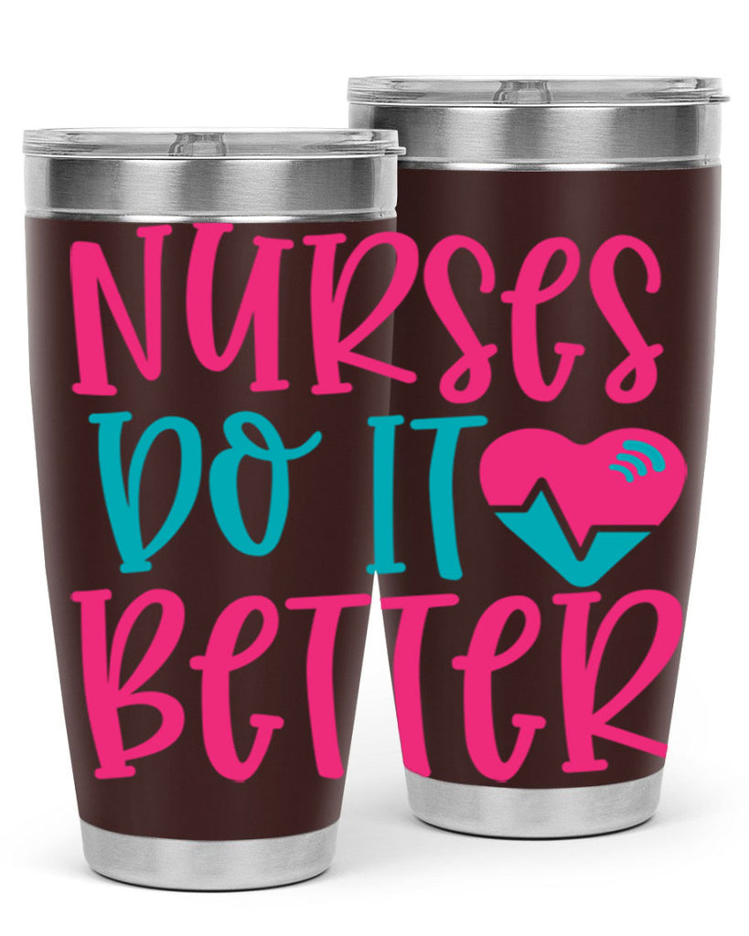 Nurses Do It Better Style 365#- nurse- tumbler