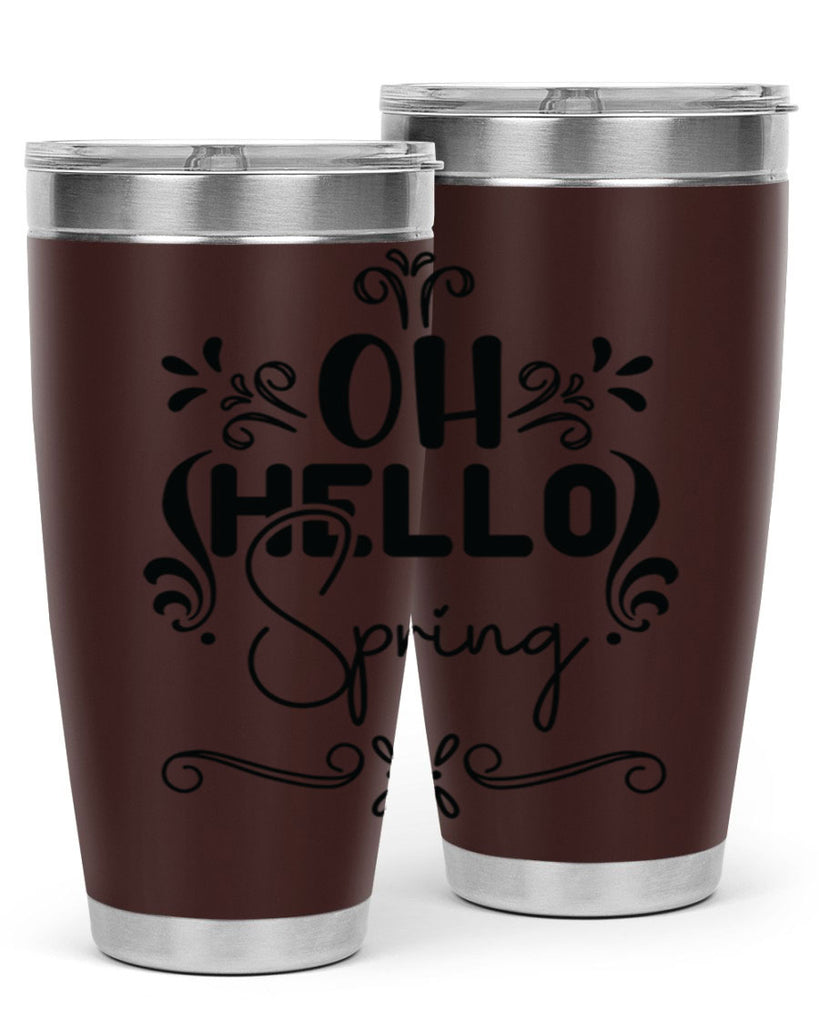 Oh Hello Spring 366#- spring- Tumbler