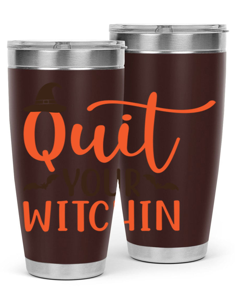 Quit Your Witchin 571#- fall- Tumbler