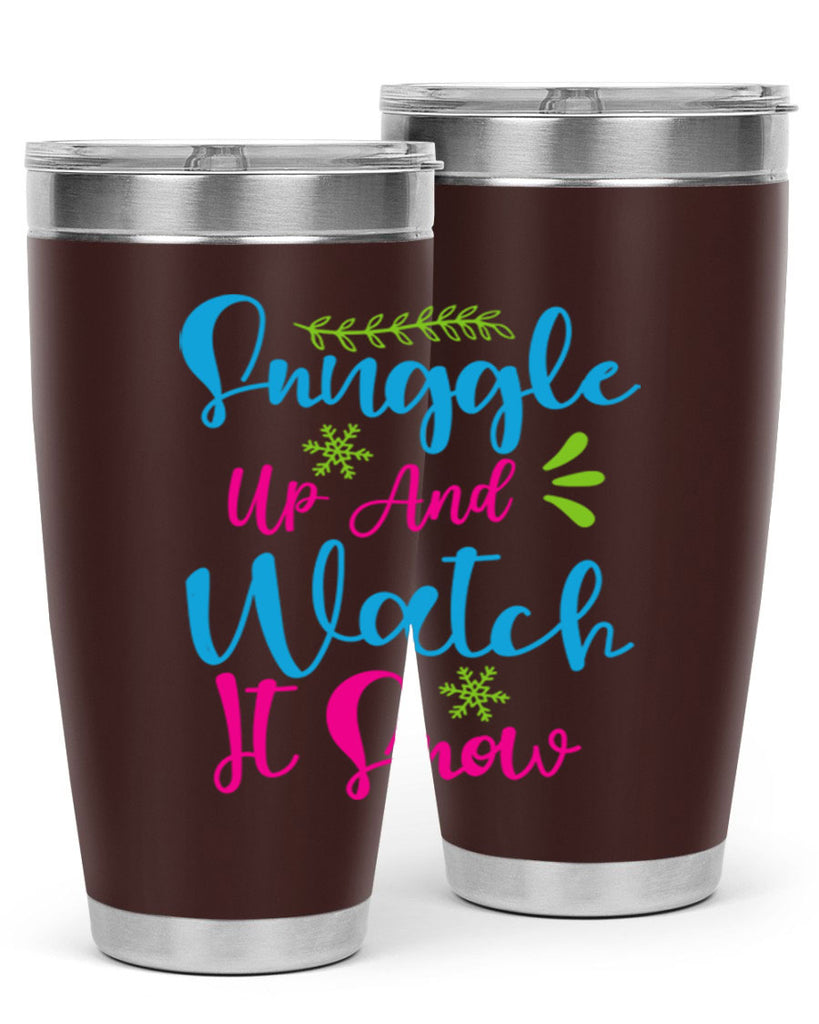 Snuggle Up And Watch It Snow 381#- winter- Tumbler