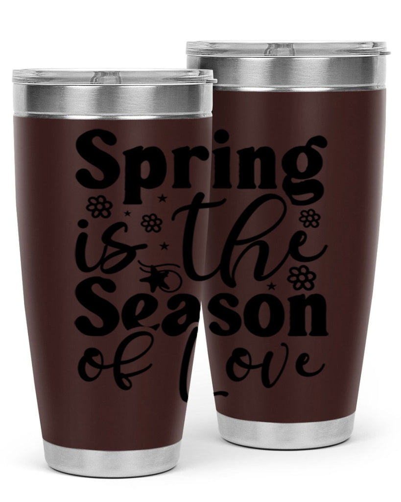 Spring Is The Season Of Love 470#- spring- Tumbler