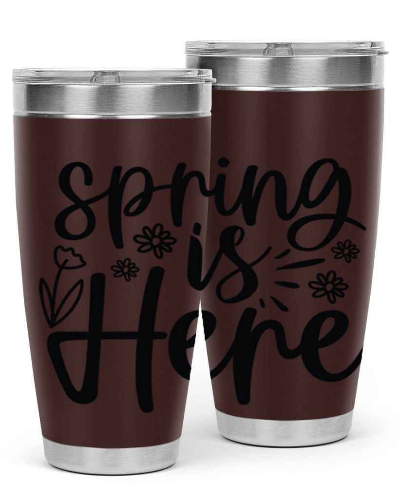 Spring is here  502#- spring- Tumbler