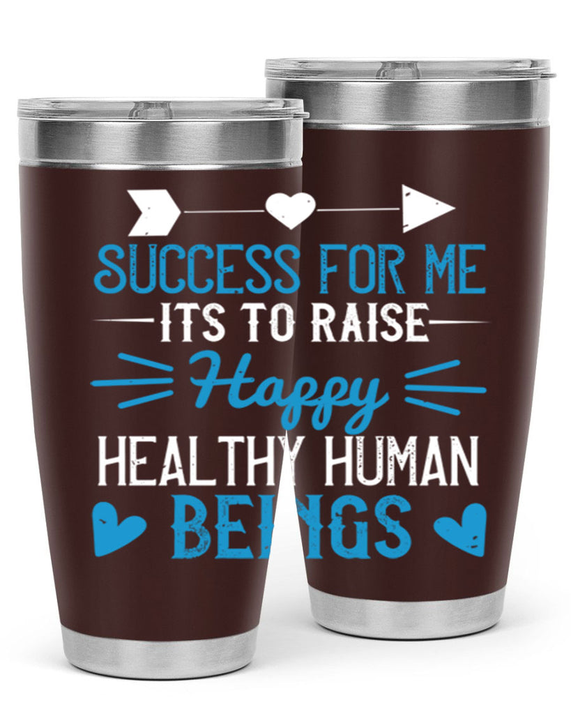 Success for me its to raise happy healthy human beings Style 18#- baby- Tumbler