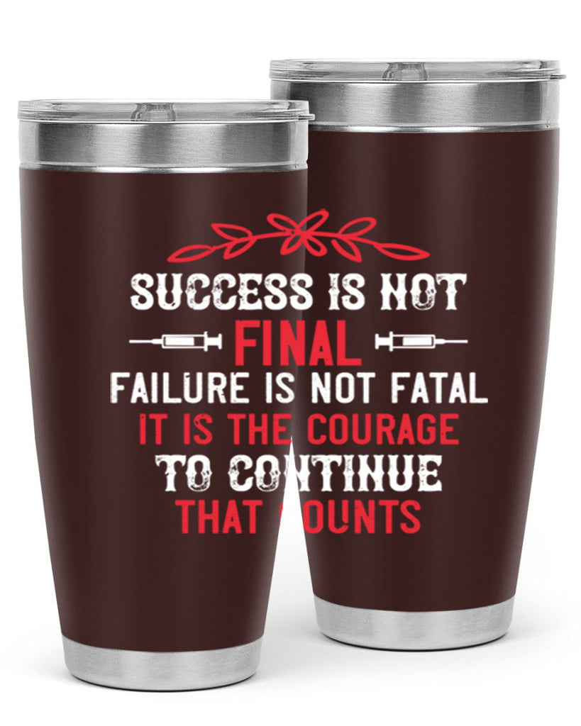 Success is not final Failure is not fatal Style 266#- nurse- tumbler