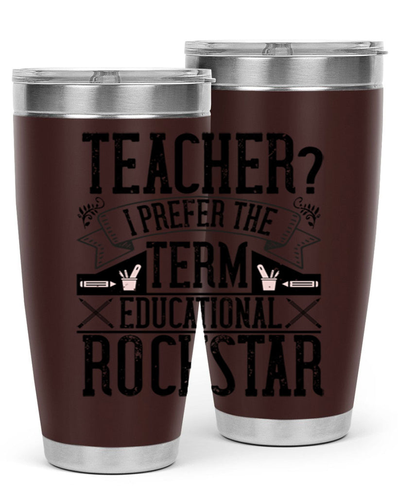 Teacherprefer the term educational rock star Style 13#- teacher- tumbler
