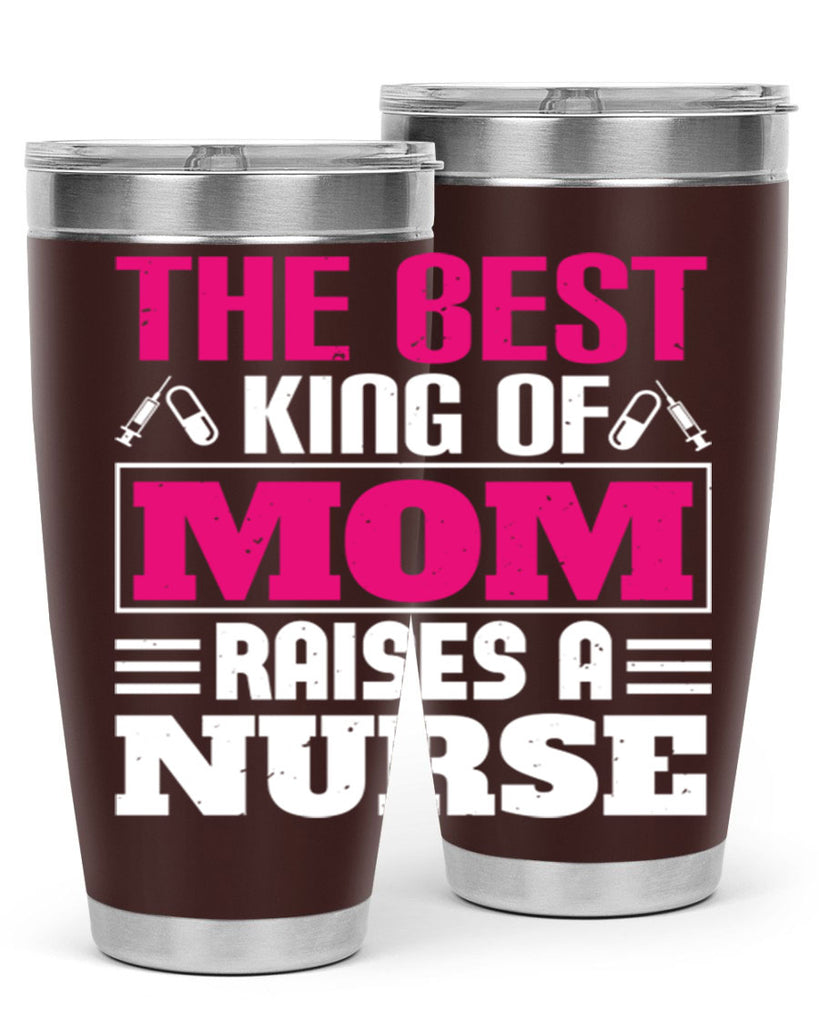 The best king of mom raises a nurse Style 244#- nurse- tumbler